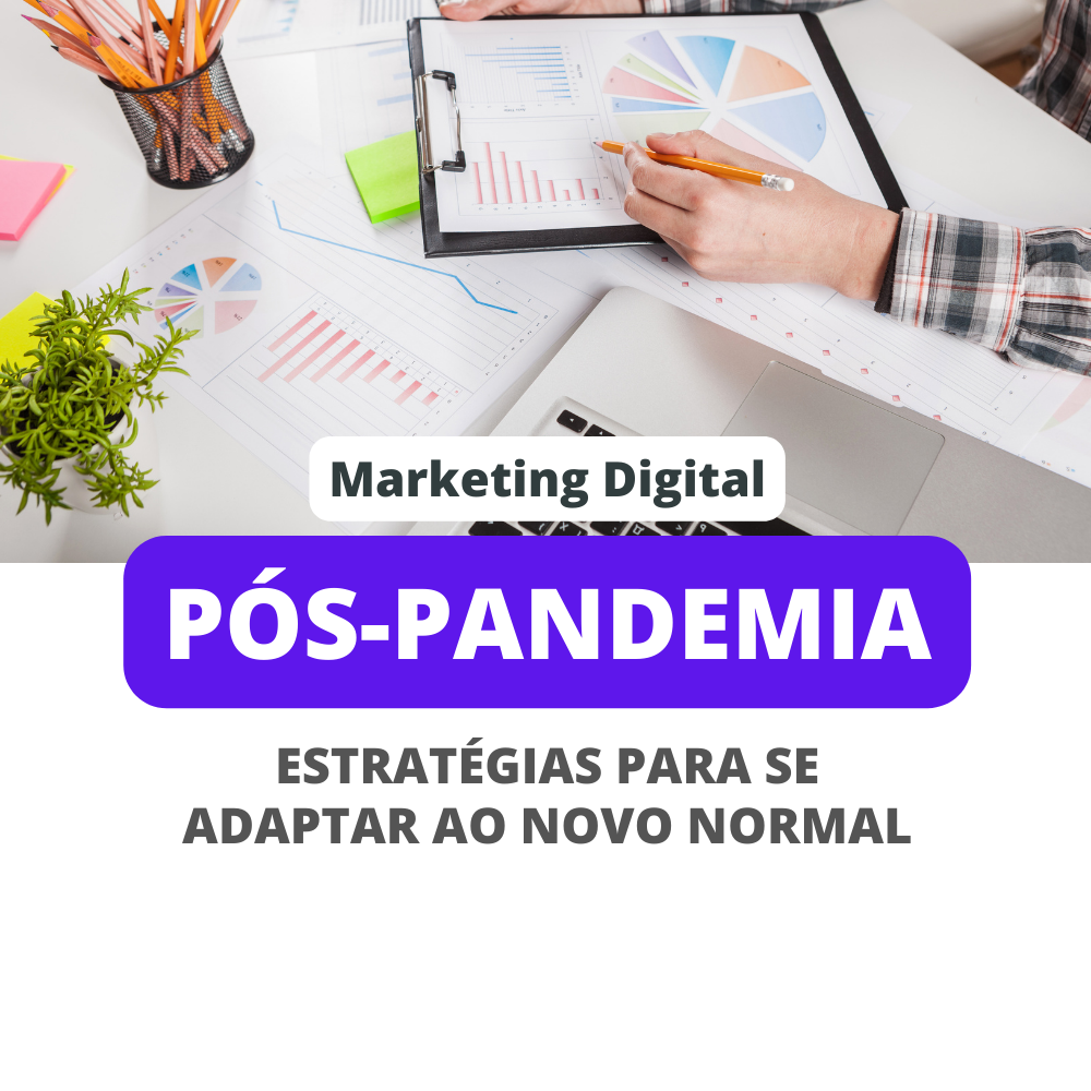 Estratégias de Marketing Digital Pós Pandemia