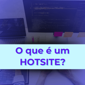 O que é um hotsite e a diferença entre ele e uma landing page