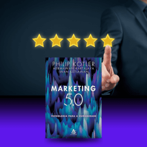 Resenha do livro "Marketing 5.0: Tecnologia para a Humanidade" de Philip Kotler